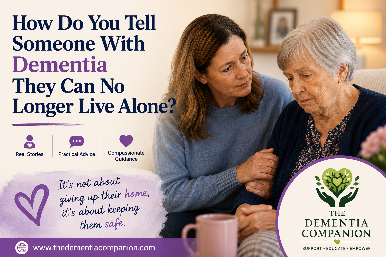 When Dementia Makes Living Alone Unsafe: Real Stories and Practical Advice for Families
