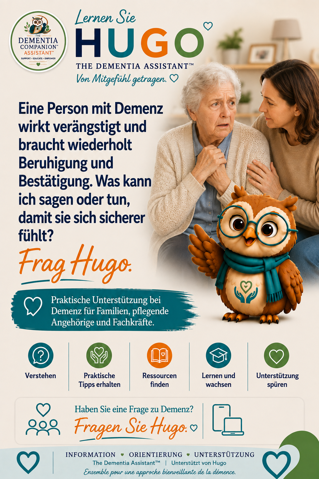 Eine Person mit Demenz scheint verängstigt zu sein und braucht wiederholte Beruhigung. Was kann ich sagen oder tun, damit sie sich sicherer fühlen? — Ask Hugo