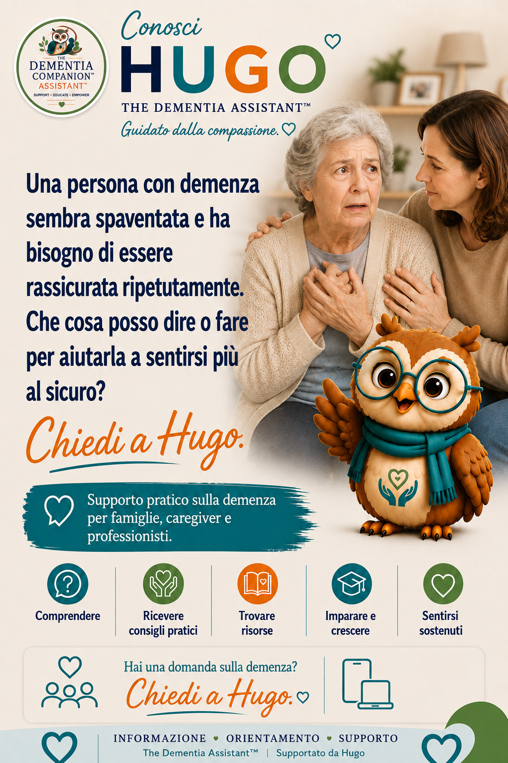 Una persona affetta da demenza sembra spaventata e ha bisogno di ripetute rassicurazioni. Cosa posso dire o fare per aiutarli a sentirsi più sicuri? — Ask Hugo